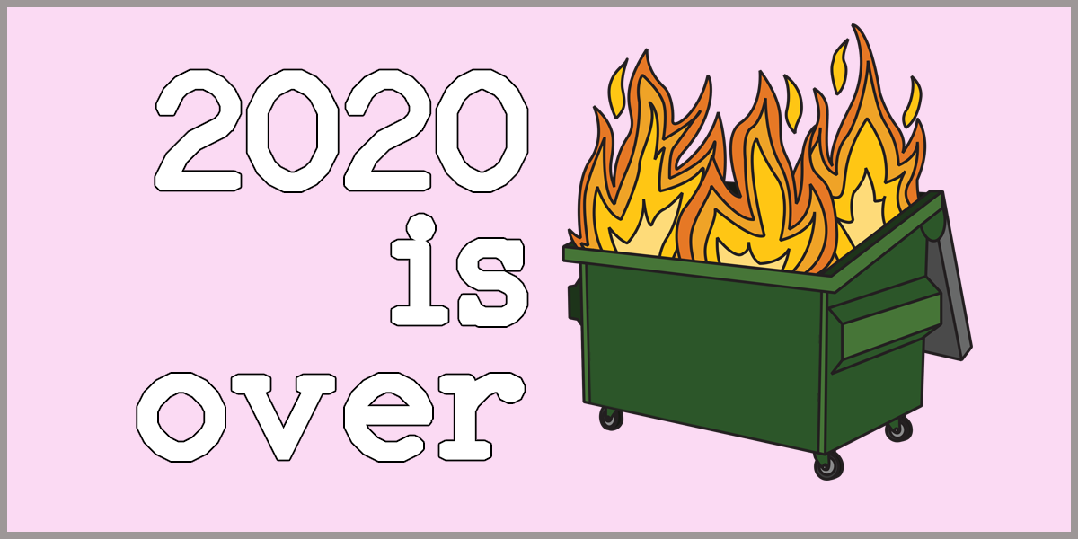 Featured image of post 2020 is almost over and I think we all couldn’t be happier.