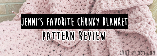 Pattern Review: Jenni's Favorite Chunky Throw Blanket