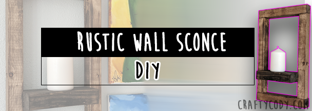 DIY: Rustic Wall Sconce