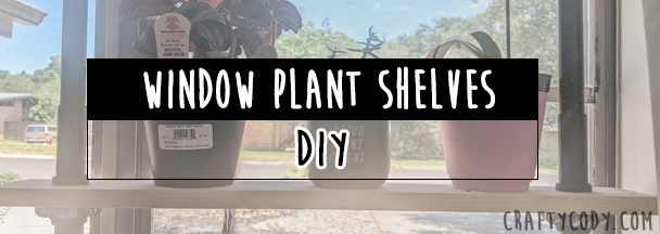DIY: Window Plant Shelves